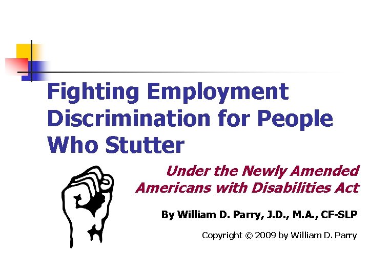 Fighting Employment Discrimination for People Who Stutter Under the Newly Amended Americans with Disabilities