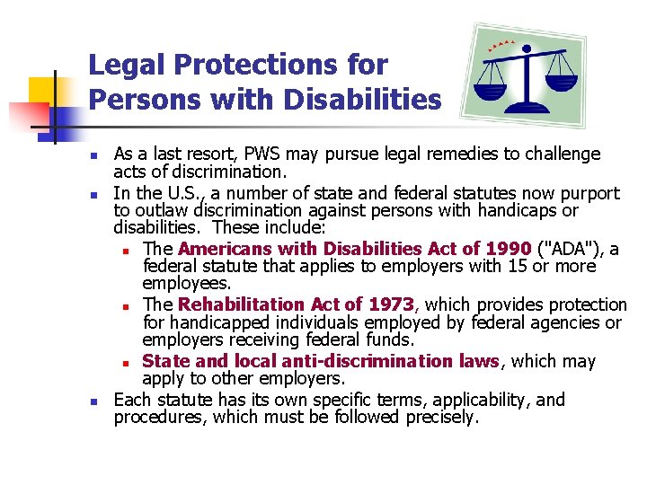 Legal Protections for Persons with Disabilities n n n As a last resort, PWS