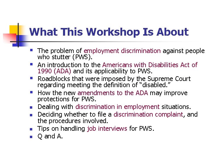 What This Workshop Is About § § n n The problem of employment discrimination