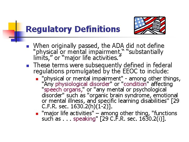 Regulatory Definitions n n When originally passed, the ADA did not define "physical or