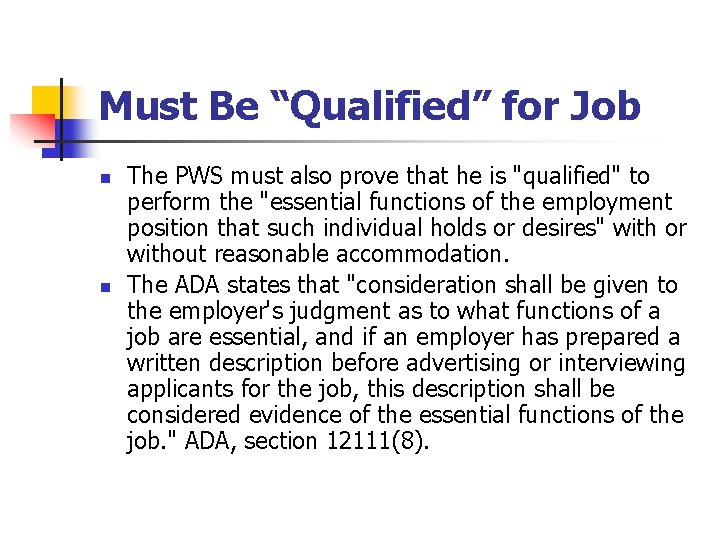 Must Be “Qualified” for Job n n The PWS must also prove that he