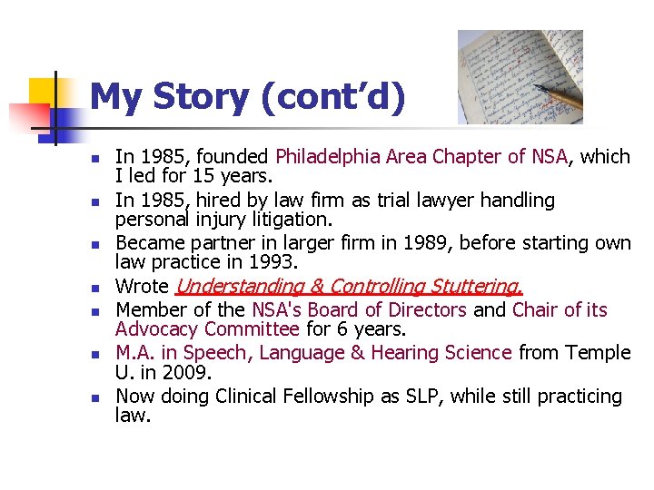 My Story (cont’d) n n n n In 1985, founded Philadelphia Area Chapter of