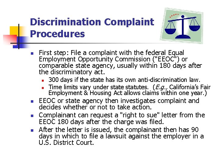 Discrimination Complaint Procedures n First step: File a complaint with the federal Equal Employment