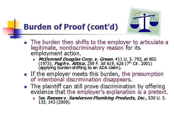 Burden of Proof (cont’d) n The burden then shifts to the employer to articulate