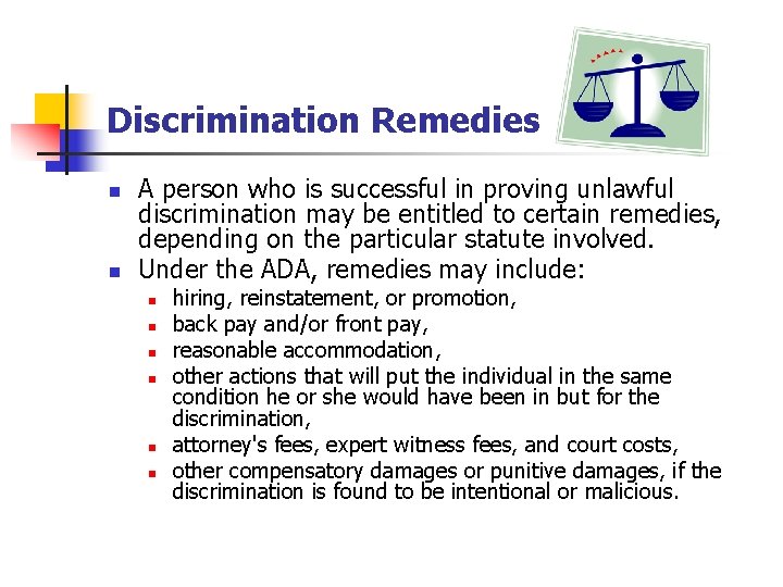 Discrimination Remedies n n A person who is successful in proving unlawful discrimination may