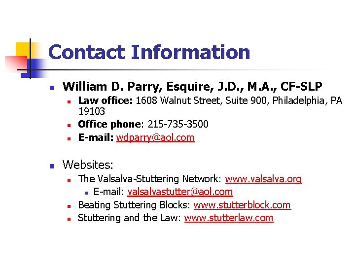 Contact Information n William D. Parry, Esquire, J. D. , M. A. , CF-SLP