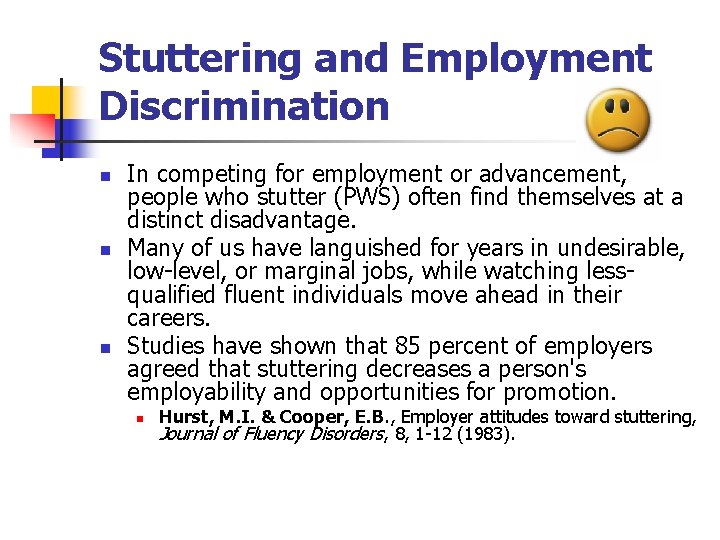 Stuttering and Employment Discrimination n In competing for employment or advancement, people who stutter