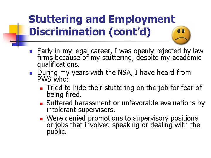 Stuttering and Employment Discrimination (cont’d) n n Early in my legal career, I was