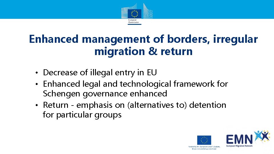 Enhanced management of borders, irregular migration & return • Decrease of illegal entry in