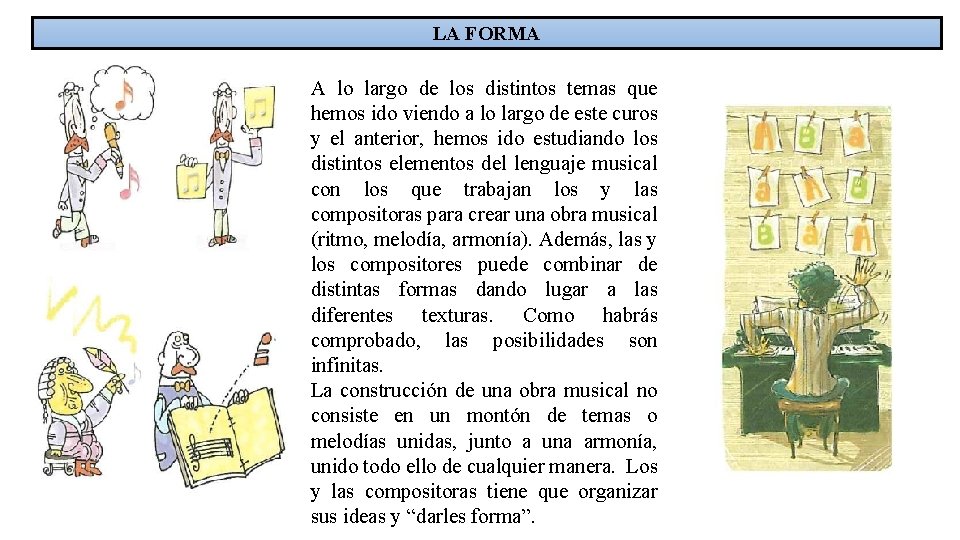 LA FORMA A lo largo de los distintos temas que hemos ido viendo a