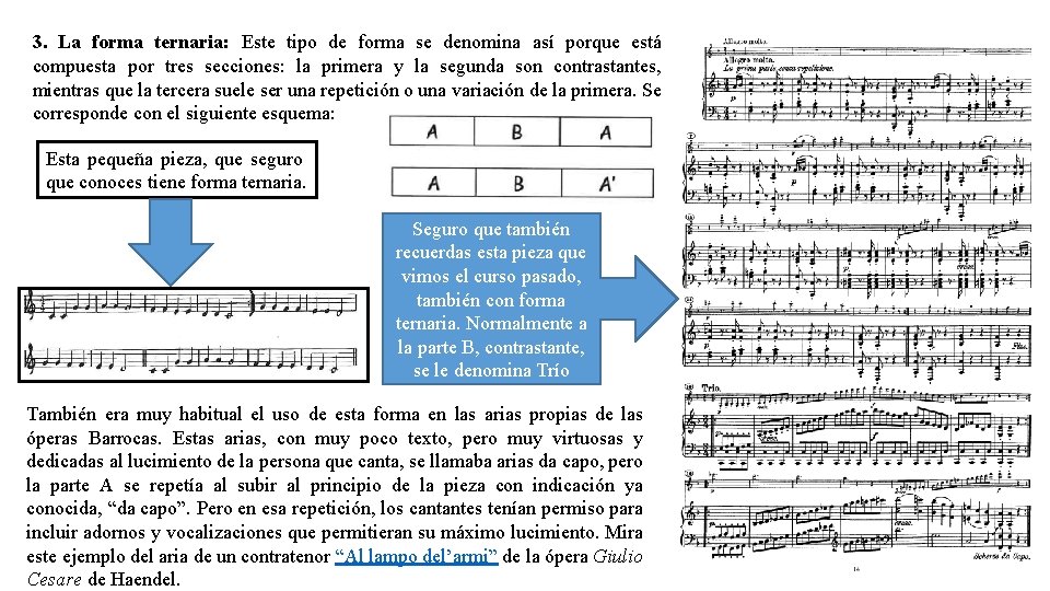 3. La forma ternaria: Este tipo de forma se denomina así porque está compuesta