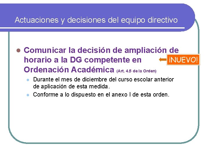 Actuaciones y decisiones del equipo directivo l Comunicar la decisión de ampliación de horario