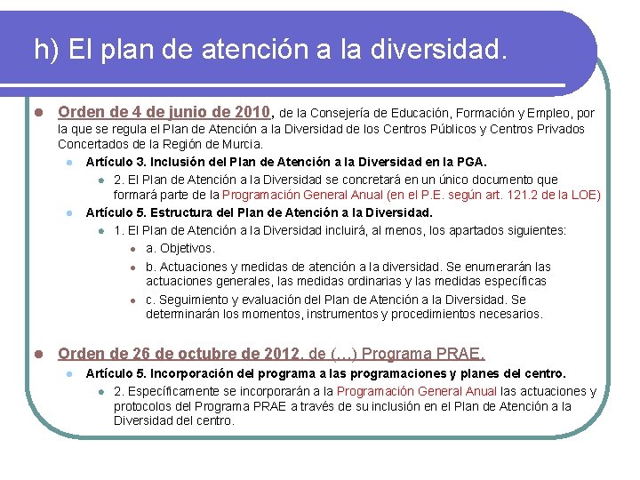 h) El plan de atención a la diversidad. l Orden de 4 de junio