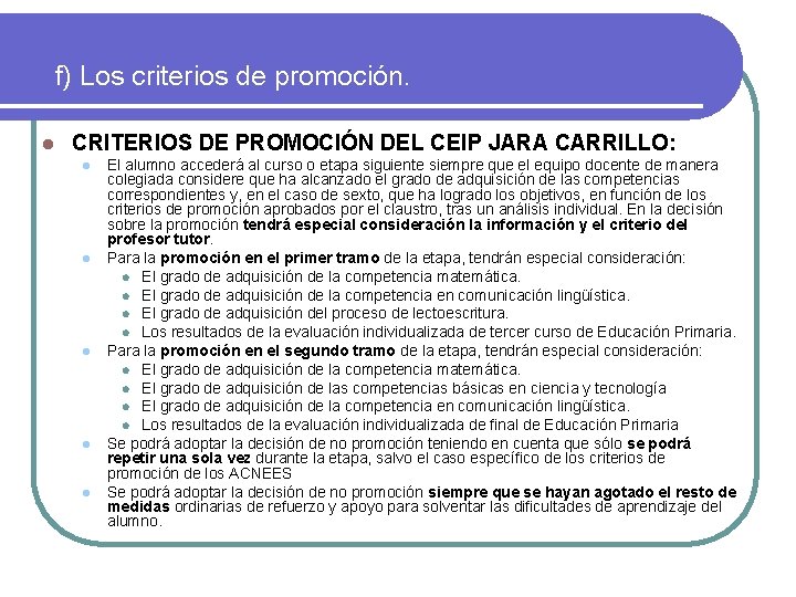 f) Los criterios de promoción. l CRITERIOS DE PROMOCIÓN DEL CEIP JARA CARRILLO: l