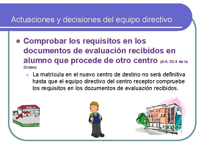 Actuaciones y decisiones del equipo directivo l Comprobar los requisitos en los documentos de