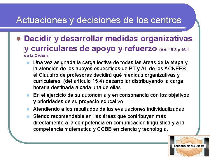 Actuaciones y decisiones de los centros l Decidir y desarrollar medidas organizativas y curriculares