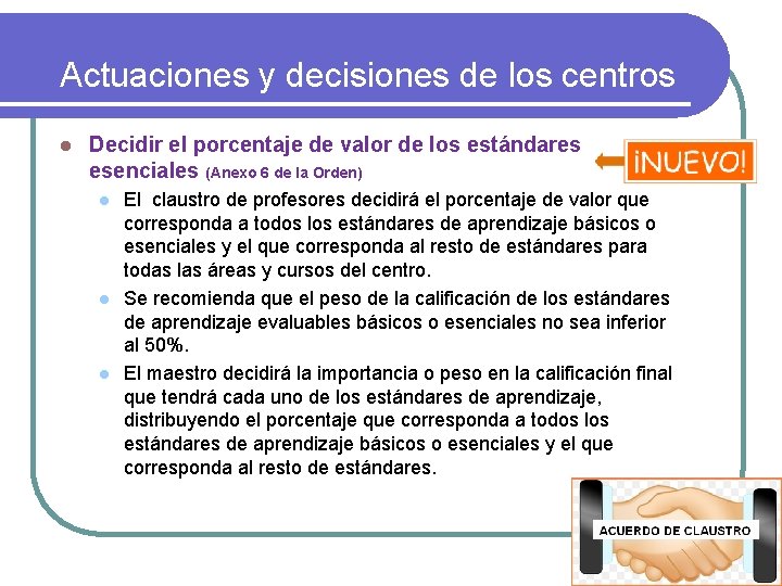 Actuaciones y decisiones de los centros l Decidir el porcentaje de valor de los