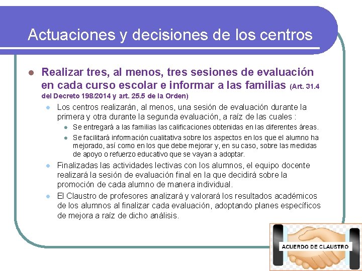 Actuaciones y decisiones de los centros l Realizar tres, al menos, tres sesiones de