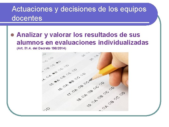 Actuaciones y decisiones de los equipos docentes l Analizar y valorar los resultados de