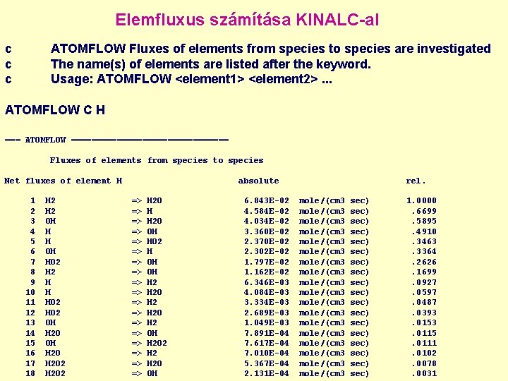 Elemfluxus számítása KINALC-al c c c ATOMFLOW Fluxes of elements from species to species