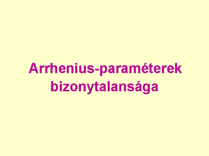 Arrhenius-paraméterek bizonytalansága 