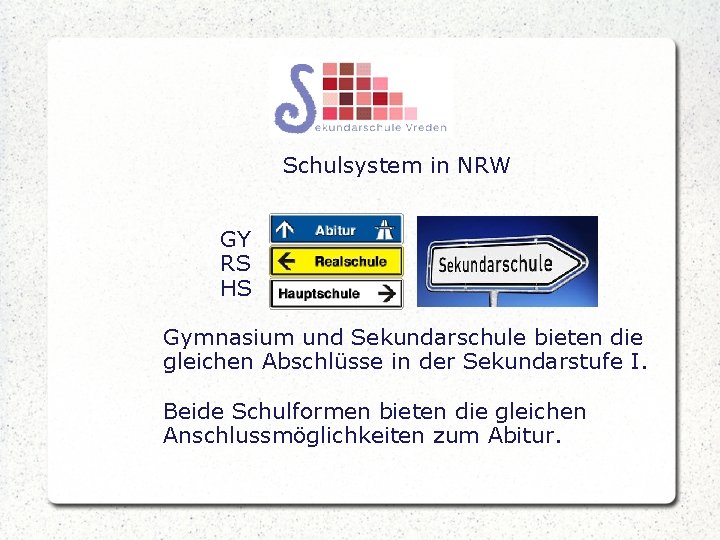 Schulsystem in NRW GY RS HS Gymnasium und Sekundarschule bieten die gleichen Abschlüsse in