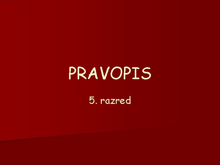 PRAVOPIS 5. razred 