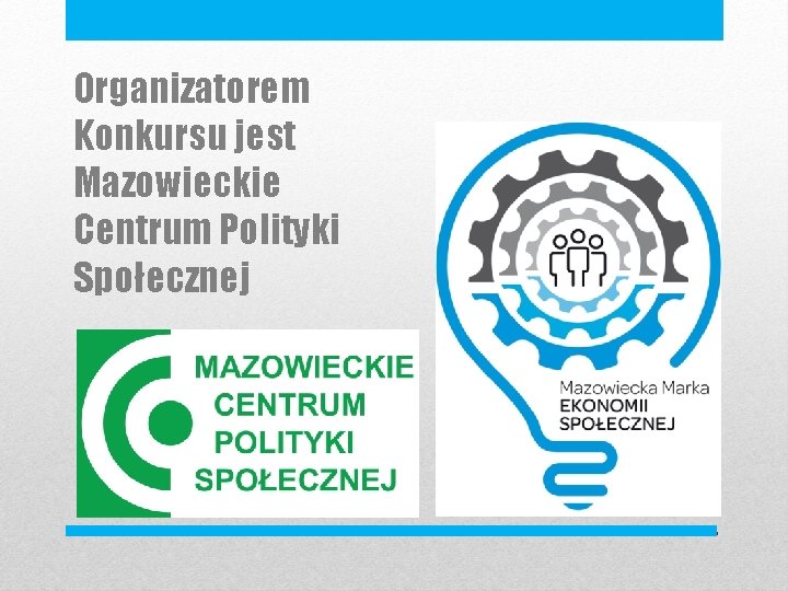 Organizatorem Konkursu jest Mazowieckie Centrum Polityki Społecznej 3 
