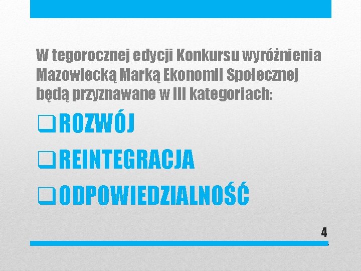 W tegorocznej edycji Konkursu wyróżnienia Mazowiecką Marką Ekonomii Społecznej będą przyznawane w III kategoriach: