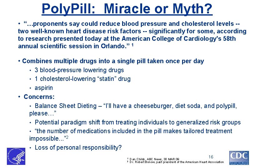 Poly. Pill: Miracle or Myth? • “…proponents say could reduce blood pressure and cholesterol
