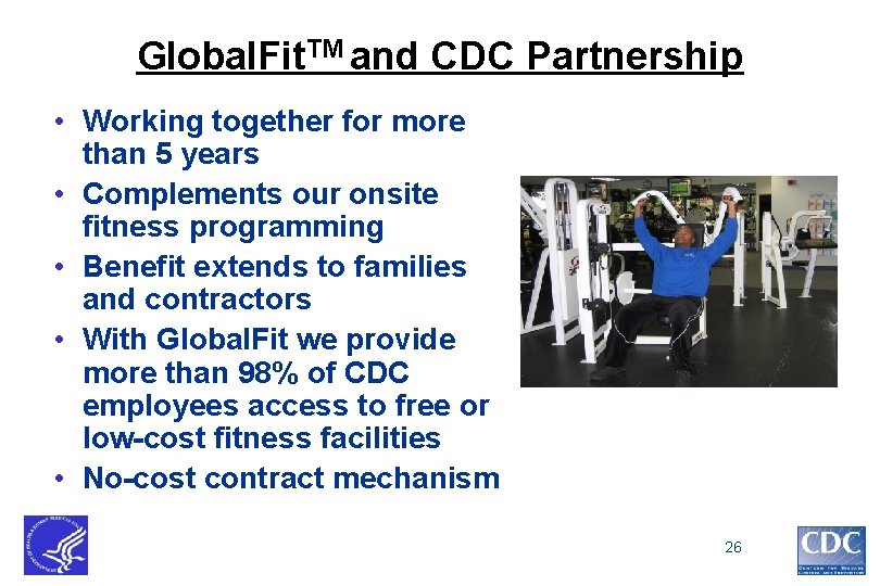 Global. Fit. TM and CDC Partnership • Working together for more than 5 years Global. Fit. TM and CDC Partnership • Working together for more than 5 years