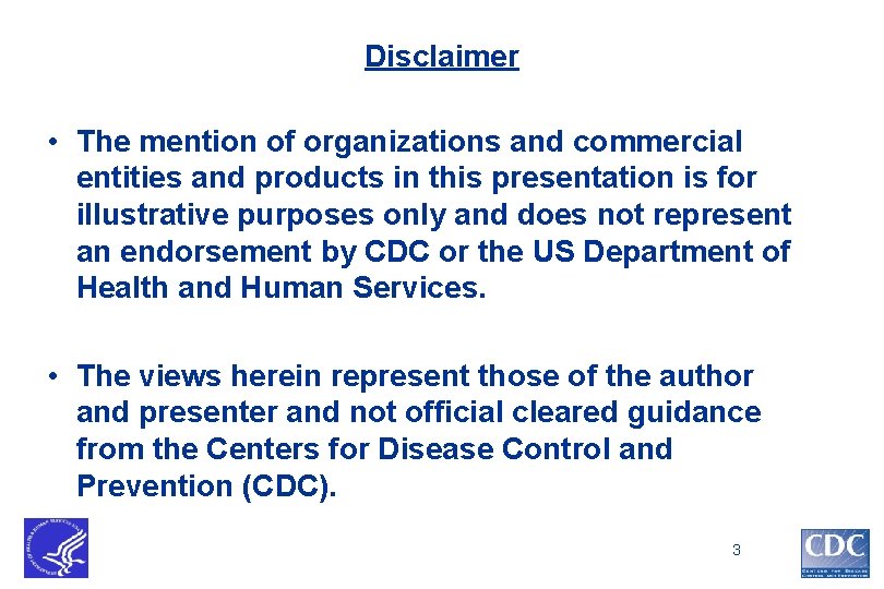 Disclaimer • The mention of organizations and commercial entities and products in this presentation