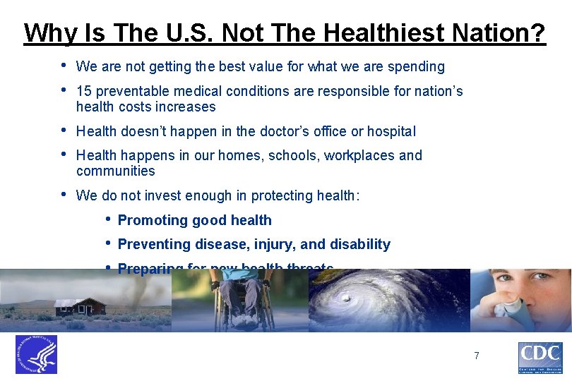 Why Is The U. S. Not The Healthiest Nation? • • We are not