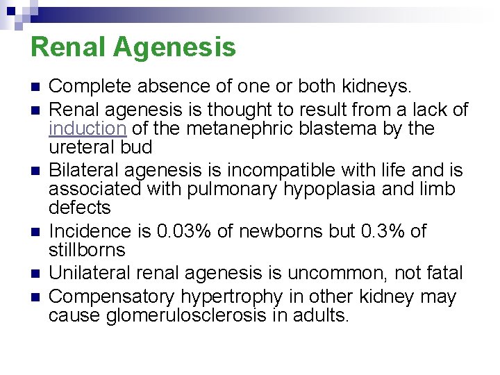 Renal Agenesis n n n Complete absence of one or both kidneys. Renal agenesis