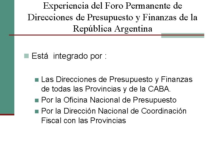 Experiencia del Foro Permanente de Direcciones de Presupuesto y Finanzas de la República Argentina