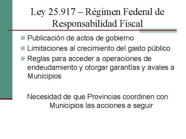 Ley 25. 917 – Régimen Federal de Responsabilidad Fiscal n Publicación de actos de