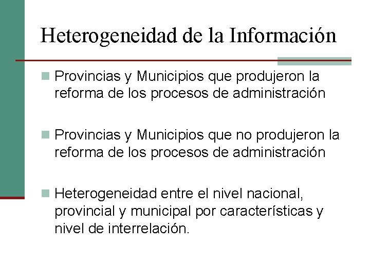 Heterogeneidad de la Información n Provincias y Municipios que produjeron la reforma de los