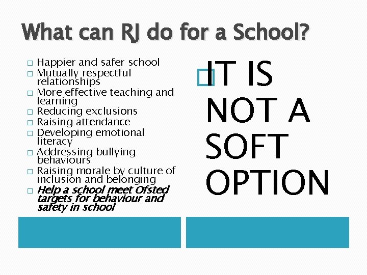 What can RJ do for a School? � � � � � Happier and