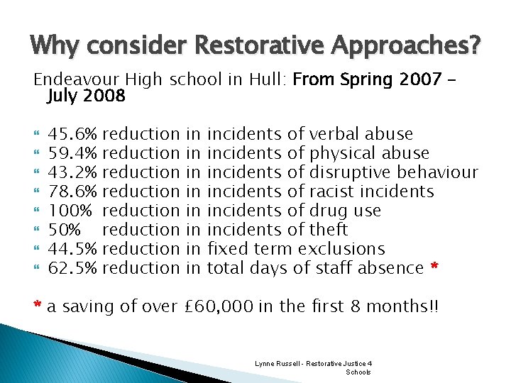 Why consider Restorative Approaches? Endeavour High school in Hull: From Spring 2007 – July