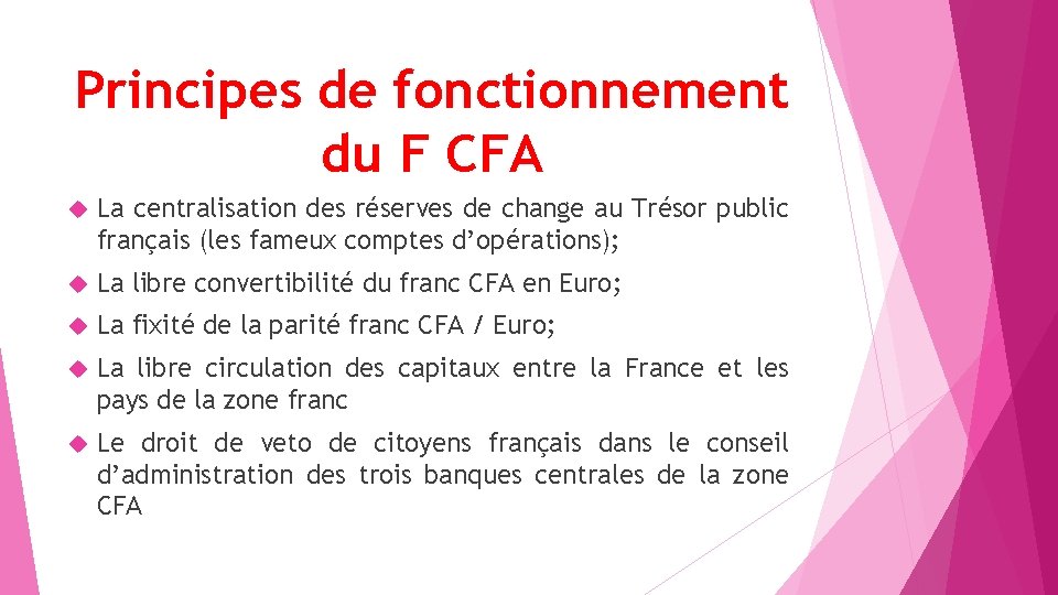 Principes de fonctionnement du F CFA La centralisation des réserves de change au Trésor