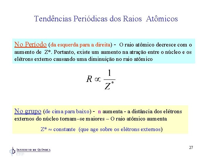 Tendências Periódicas dos Raios Atômicos No Período (da esquerda para a direita) - O