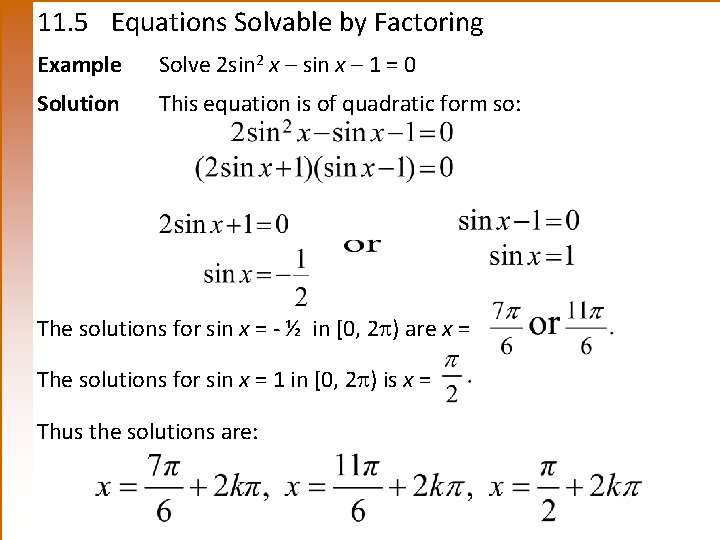 11. 5 Equations Solvable by Factoring Example Solve 2 sin 2 x – sin