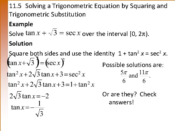 11. 5 Solving a Trigonometric Equation by Squaring and Trigonometric Substitution Example Solve over