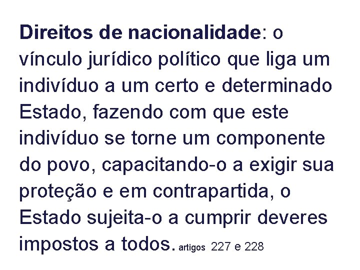 Direitos de nacionalidade: o vínculo jurídico político que liga um indivíduo a um certo