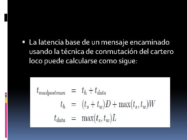  La latencia base de un mensaje encaminado usando la técnica de conmutación del