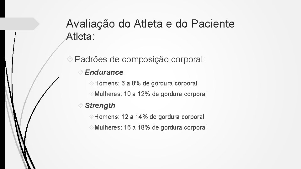 Avaliação do Atleta e do Paciente Atleta: Padrões de composição corporal: Endurance Homens: 6
