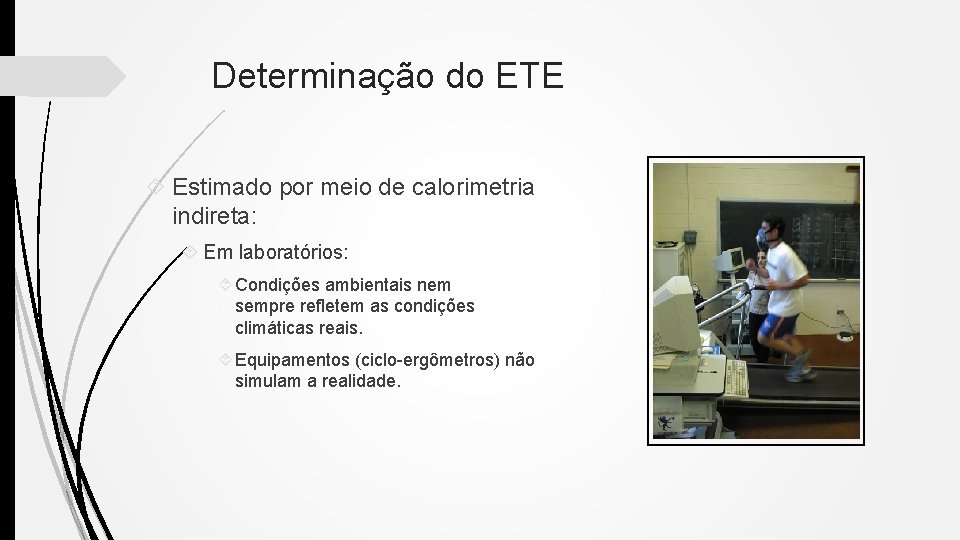 Determinação do ETE Estimado por meio de calorimetria indireta: Em laboratórios: Condições ambientais nem