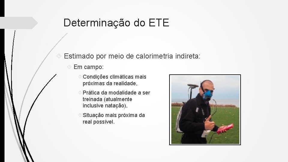 Determinação do ETE Estimado por meio de calorimetria indireta: Em campo: Condições climáticas mais