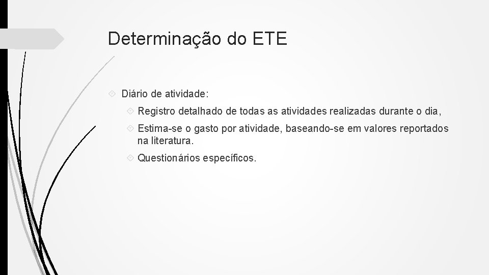 Determinação do ETE Diário de atividade: Registro detalhado de todas as atividades realizadas durante