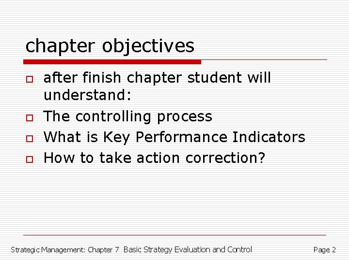 chapter objectives o o after finish chapter student will understand: The controlling process What